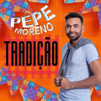 Tradição By Pepe Moreno's cover