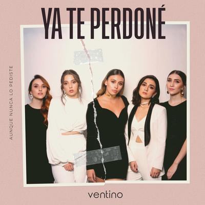 Ya Te Perdoné By Ventino's cover