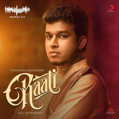 Raati (Madras Gig) By Santhosh Dhayanidhi, Bamba Bakya's cover