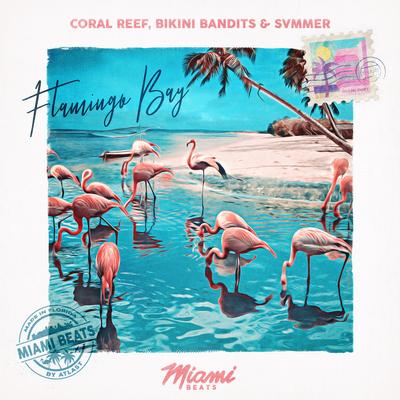 Flamingo Bay By Coral Reef, Bikini Bandits, Svmmer's cover