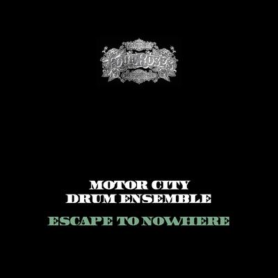 Escape to Nowhere By Motor City Drum Ensemble, Danilo Plessow's cover