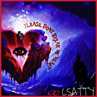 Please Don't Break My Heart By CSATTY's cover