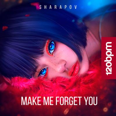 Make Me Forget You By Sharapov's cover