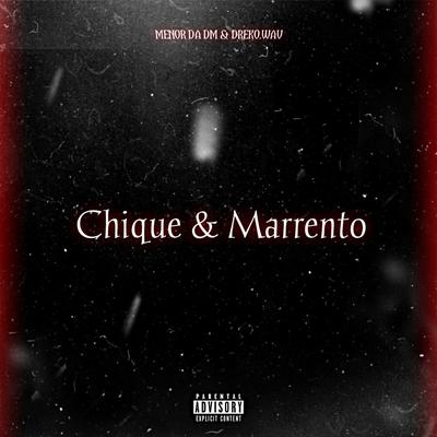 Chique & Marrento By MENOR DA DM, dreko's cover