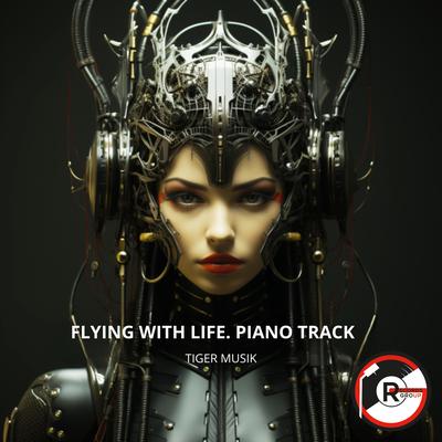 Flying With Life. Piano Track By Tiger Musik's cover