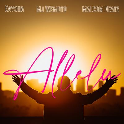 Allelu By Kaysha, MJ Wemoto, Malcom Beatz's cover