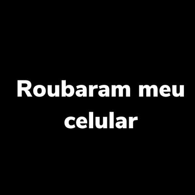 Roubaram Meu Celular By Dj kaa vieira, MC Renatinho Falcão's cover