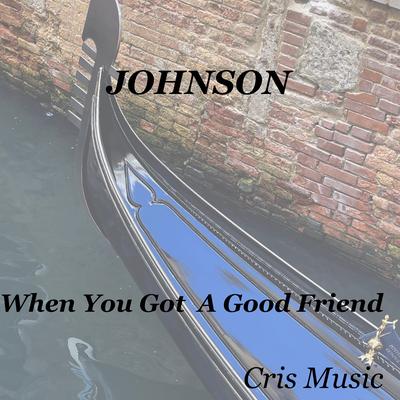 Johnson: When You Got a Good Friend By Robert Johnson's cover