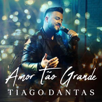 Amor Tão Grande By Tiago Dantas's cover