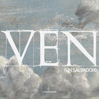 Ven (Un Salvador)'s cover