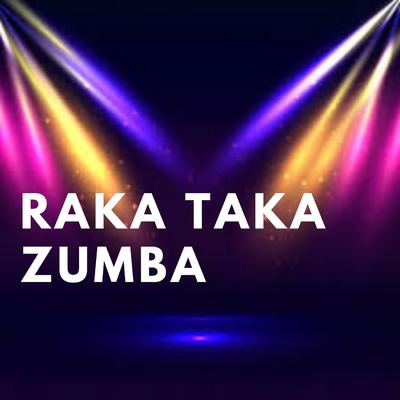 Raka Taka Zumba's cover