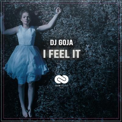 I Feel It By Dj Goja's cover