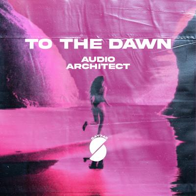 To The Dawn By Audio Architect's cover