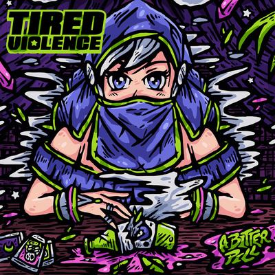 A Bitter Pill By Tired Violence's cover