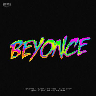 Beyonce By Dimitri Vegas, MATTN, Gabry Ponte, Mad City's cover