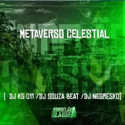 Metaverso Celestial By DJ KS 011, Dj Souza Beat, DJ NEGRESKO's cover