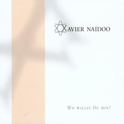 Wo Willst Du Hin? By Xavier Naidoo's cover