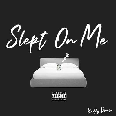 Slept on Me By FATHER ROMAR's cover