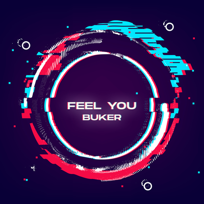 Feel You (Radio Edit) By Buker's cover