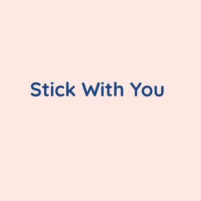 Stick With You By Songlorious's cover