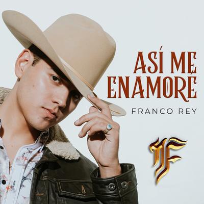 Así Me Enamoré By Franco Rey's cover