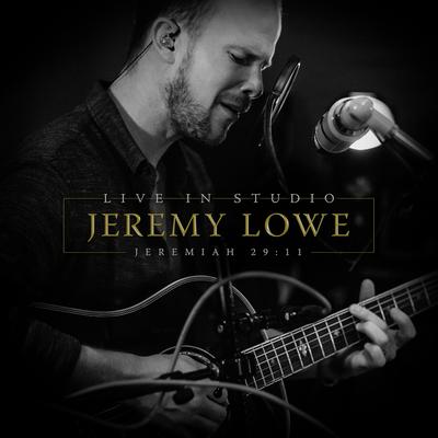 Jeremiah 29:11 (Live) By Jeremy Lowe's cover