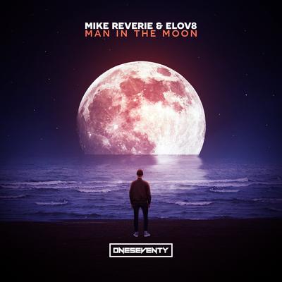 Man In The Moon By Mike Reverie, Elov8's cover