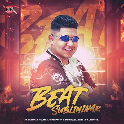 Beat Subliminar By DJ Lobão ZL, MC RIQUELME ZS, Mc Andrezão sp, MC CASSIANO 011's cover