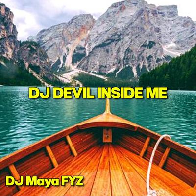 DJ Devil Inside Me By DJ Maya FYZ's cover