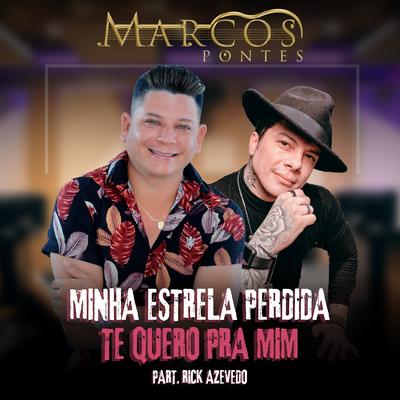 Minha Estrela Perdida / Te Quero pra Mim (Cover) By Marcos Pontes, Rick Azevedo's cover