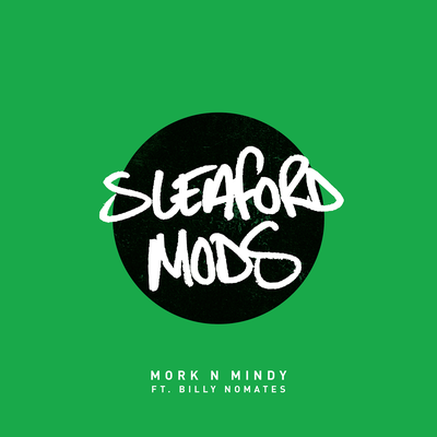 Mork n Mindy By Sleaford Mods, Billy Nomates's cover