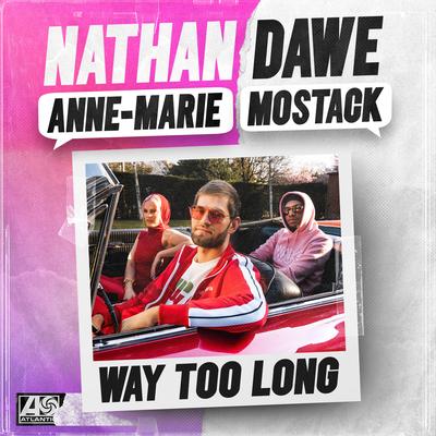 Way Too Long By Nathan Dawe, Anne-Marie, MoStack's cover