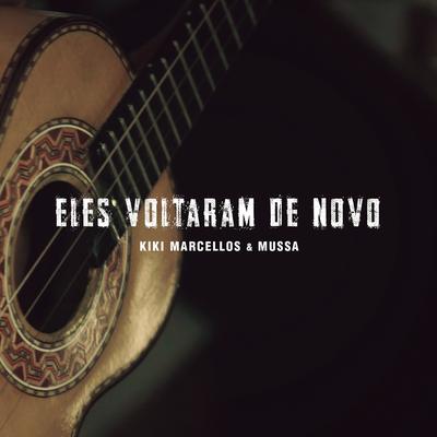 Eles Voltaram de Novo By Mussa, Kiki Marcellos's cover