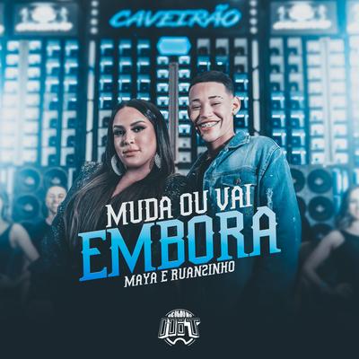 Muda ou Vai Embora By Maya, Ruanzinho's cover