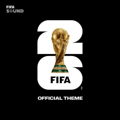 The Official FIFA World Cup 26™ Theme's cover