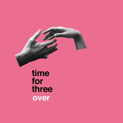 Over By Time For Three's cover