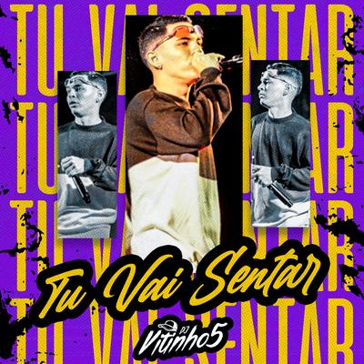 Tu Vai Sentar By DJ VITINHO5's cover