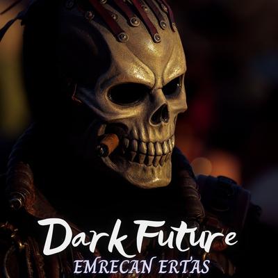 Dark Future By Emrecan Ertaş's cover