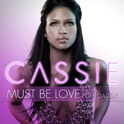 Must Be Love (feat. Puff Daddy) By Diddy, Cassie's cover