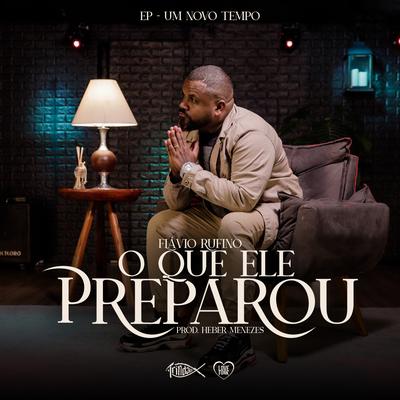 O Que Ele Preparou By Flávio Rufino, Trindade Records, Love Funk's cover