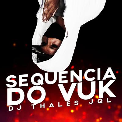 Sequencia do Vuk By dj thales jql's cover