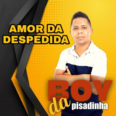 Amor da Despedida By BOY DA PISADINHA's cover
