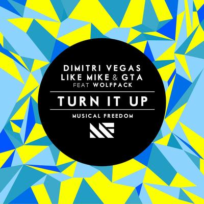 Turn It Up (feat. Wolfpack) By Dimitri Vegas & Like Mike, Good Times Ahead, Wolfpack's cover