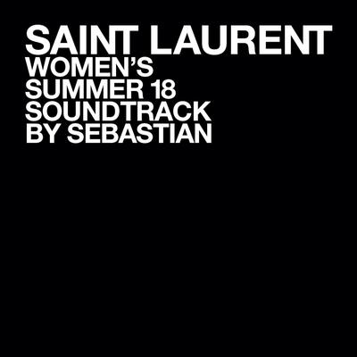SAINT LAURENT WOMEN'S SUMMER 18 By SebastiAn's cover