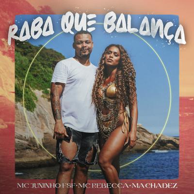 Raba Que Balança By Mc Juninho FSF, Rebecca, Machadez's cover