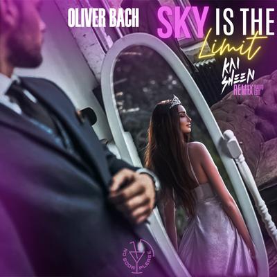Sky Is The Limit (Kai Sheen Remix Radio Edit) By Oliver Bach's cover