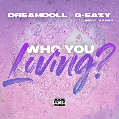 Who You Loving? (feat. G-Eazy & Rahky)'s cover