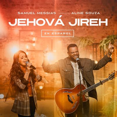 Jehová Jireh By Samuel Messias, Aline Souza's cover
