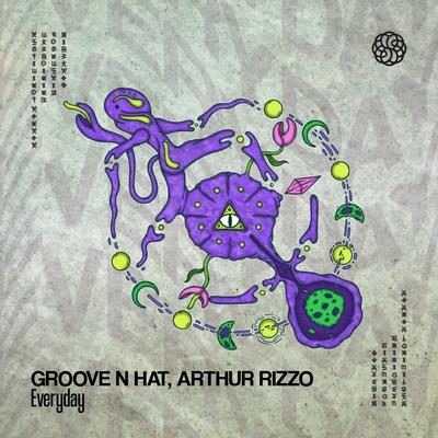 Everyday (Original Mix) By Groove N' Hat, Arthur Rizzo's cover