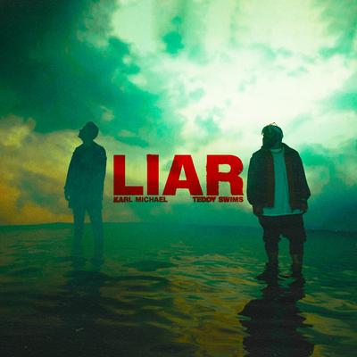 Liar (with Teddy Swims) By Karl Michael, Teddy Swims's cover